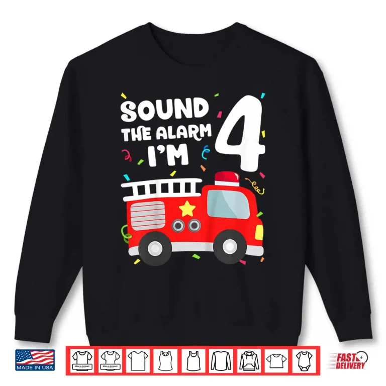 Sweatshirt Fire Truck 4th Birthday Firefighter 4 Year Old Shirt