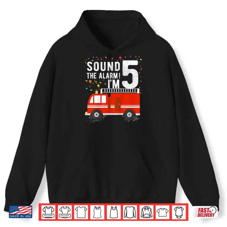 Hoodie Fire Truck 5th Birthday 5 Year Old Firefighter Shirt