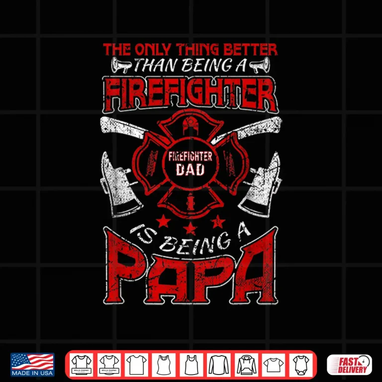 Design Firefighter Papa Fire Fighter Dad Fathers Day Fireman Shirt
