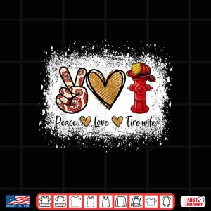 Firefighter Spouse Life Peace Love Heart Shirt 2 Design Firefighter Spouse Life Peace Love Heart Shirt