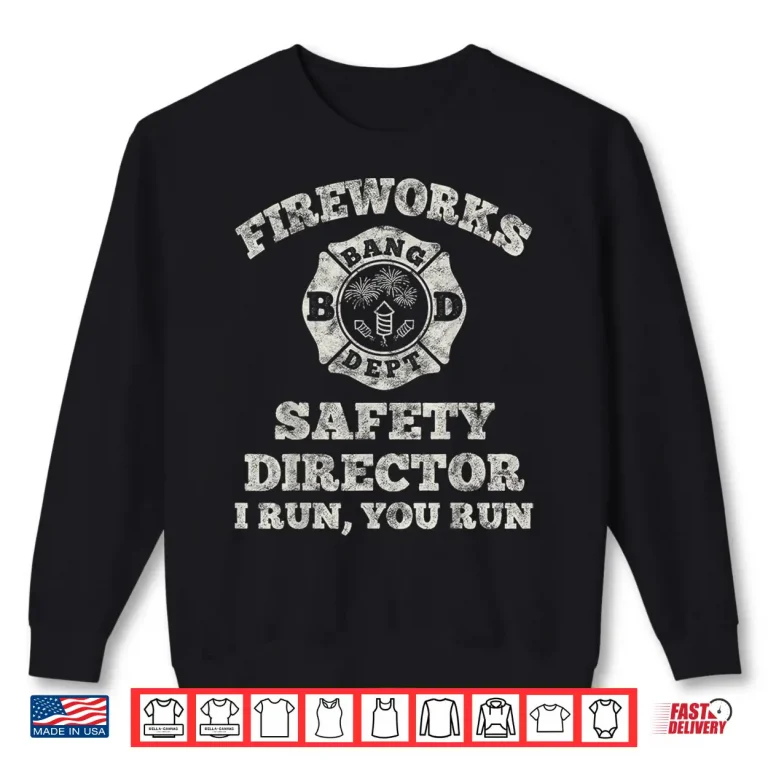 Sweatshirt Funny Fireworks Safety Director Firefighter America Red Pyro Shirt