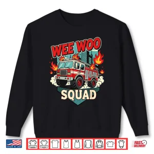 Funny Wee Woo Squad Fire Department Firefighter Fire Truck Shirt