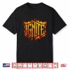 Ignite Motivational Flames Fireman Firefighter Professional Shirt