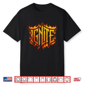 Ignite Motivational Flames Fireman Firefighter Professional Shirt