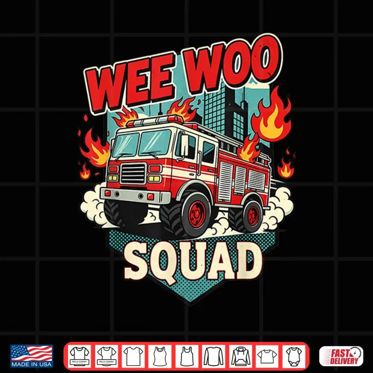 Design Funny Wee Woo Squad Fire Department Firefighter Fire Truck Shirt