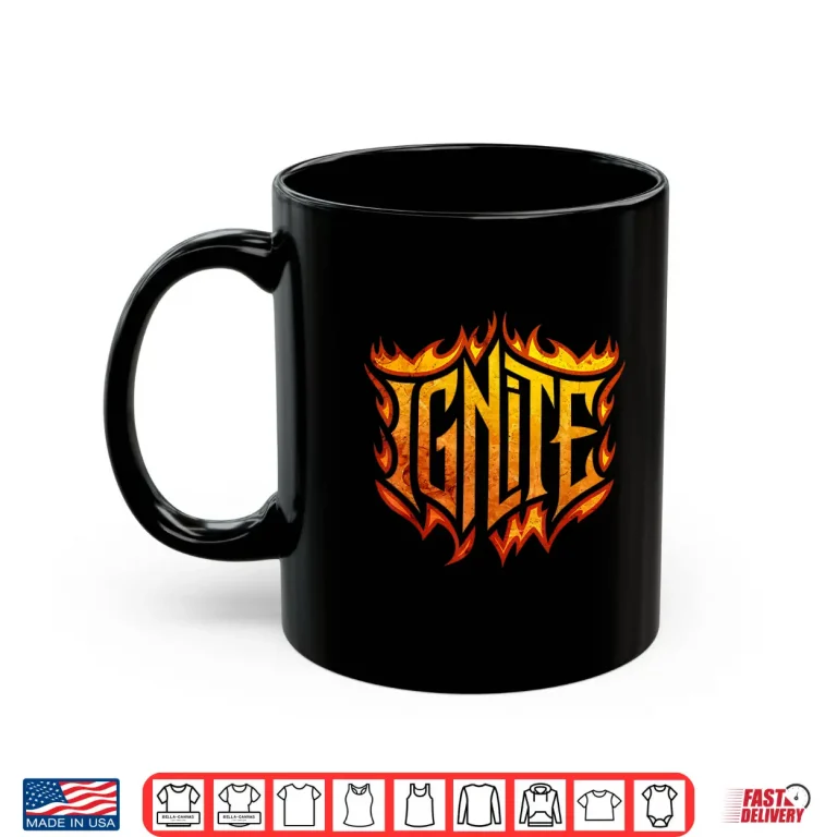 Mug Ignite Motivational Flames Fireman Firefighter Professional Shirt