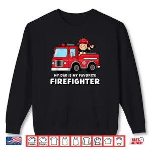 Sweatshirt My Parent Is My Favorite Firefighter Shirt