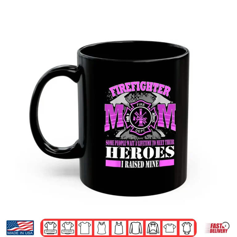 Mug Parent of Firefighter Gift T Shirt
