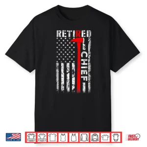 Retired Fire Chief Firefighter Rank Retirement Us Flag Gifts Shirt