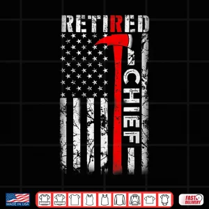 Design Retired Fire Chief Firefighter Rank Retirement Us Flag Gifts Shirt