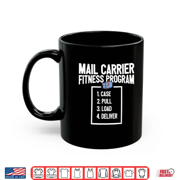 Mug Funny Mail Carrier Mailman Saying Postman I Fitness Programm Shirt