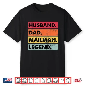 Husband Dad Mailman Legend Funny Postal Worker Gift Shirt