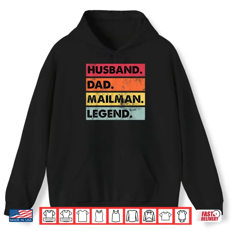 Hoodie Husband Dad Mailman Legend Funny Postal Worker Gift Shirt