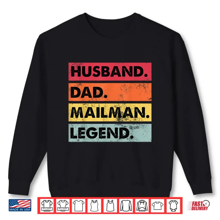Sweatshirt Husband Dad Mailman Legend Funny Postal Worker Gift Shirt