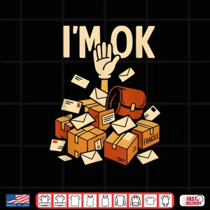 Design IM Ok Mail Carrier Postal Worker Courier Delivery Driver Shirt