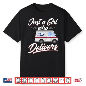 Just A Girl Who Delivers Funny Postwoman Mail Truck Driver Shirt
