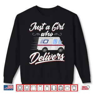 Just A Girl Who Delivers Funny Postwoman Mail Truck Driver Shirt 2 Sweatshirt Just A Girl Who Delivers Funny Postwoman Mail Truck Driver Shirt