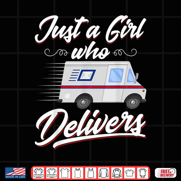 Design Just A Girl Who Delivers Funny Postwoman Mail Truck Driver Shirt