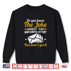 Sweatshirt Mail Carrier Joke Unstamped Letter Postal Worker Mailman Shirt