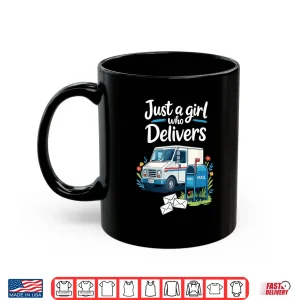 Mug Just A Girl Who Delivers Mail Postwoman Mail Truck Driver Shirt