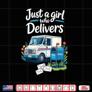 Design Just A Girl Who Delivers Mail Postwoman Mail Truck Driver Shirt