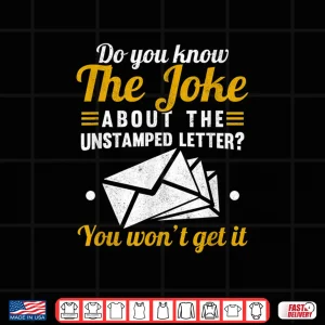 Design Mail Carrier Joke Unstamped Letter Postal Worker Mailman Shirt