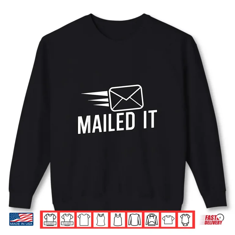 Sweatshirt Mailed It Postman Gift For Mail Carrier Workers Shirt
