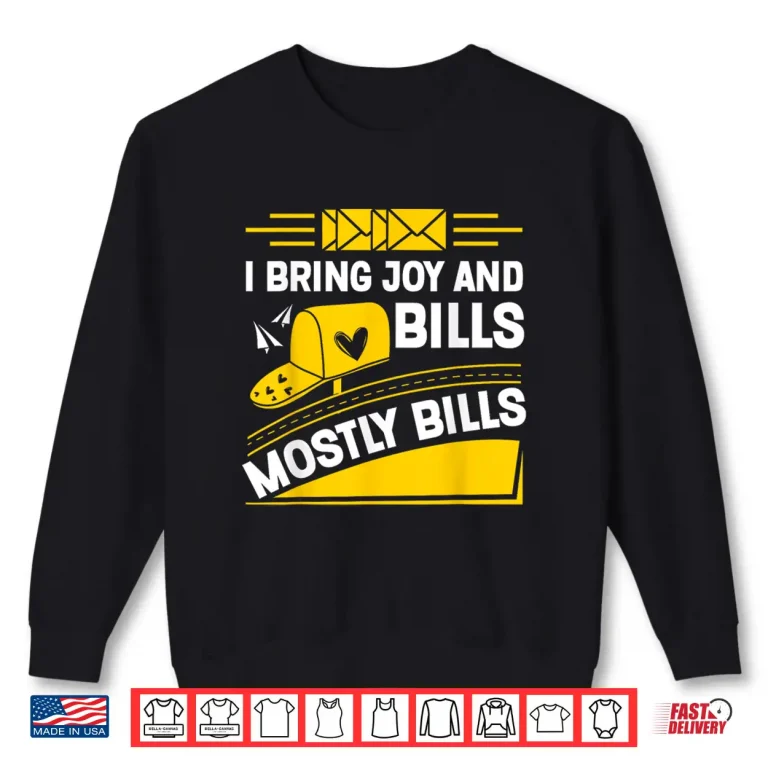 Sweatshirt Mailman I Bring Joy And Bills Postal Worker Mail Carrier Shirt