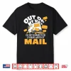 Out Of My Way Postal Worker Mailman Postman Mail Carrier Shirt