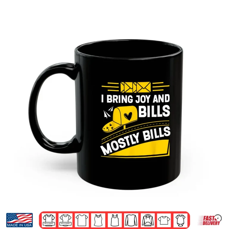 Mug Mailman I Bring Joy And Bills Postal Worker Mail Carrier Shirt