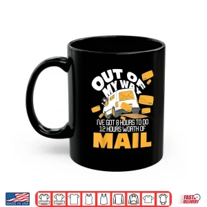 Mug Out Of My Way Postal Worker Mailman Postman Mail Carrier Shirt
