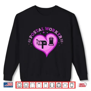 Sweatshirt Postal Worker Heart Cute Mail Lady Rural Carrier Novelty Shirt