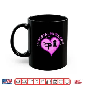 Mug Postal Worker Heart Cute Mail Lady Rural Carrier Novelty Shirt