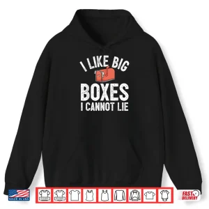 Hoodie Postman Pun Mailman Mail Carrier Mailbox I Like Big Boxes Shirt