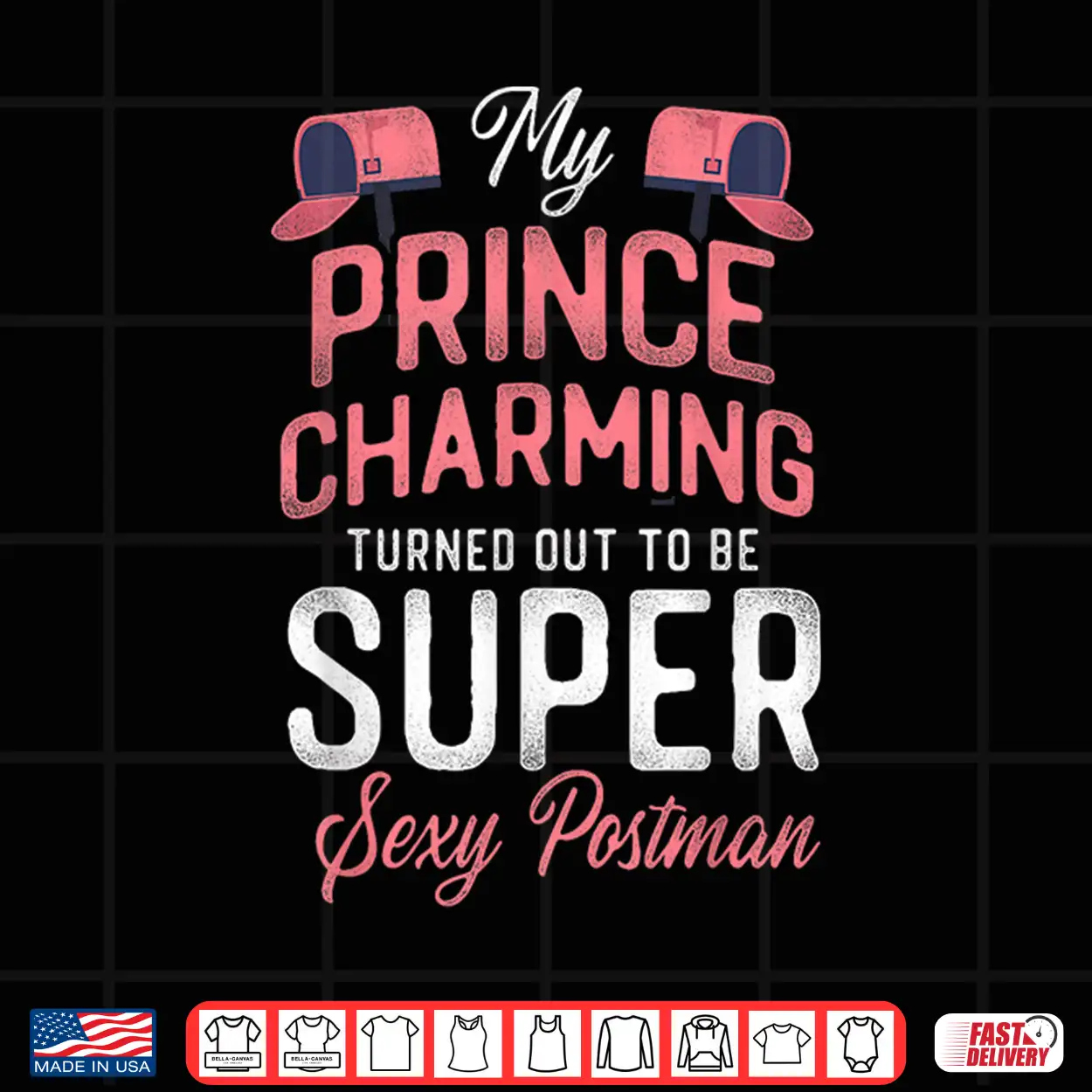 Postman Mailman Girlfriend My Prince Charming Turned Out To Shirt Postman Mailman Girlfriend My Prince Charming Turned Out To Shirt