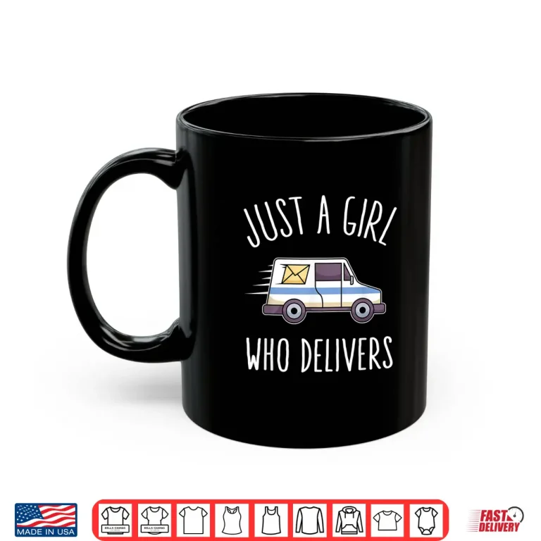 Mug Postwoman Saying Mailwoman Mail Carrier Girl Woman I Deliver Shirt