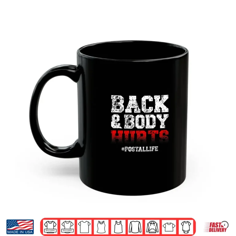 Mug Back and Body Hurts Mailman Mail Carrier Postal Worker Shirt