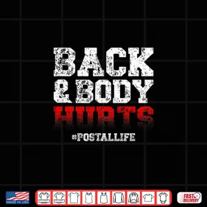 Design Back and Body Hurts Mailman Mail Carrier Postal Worker Shirt