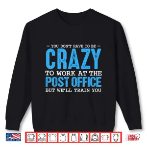 Sweatshirt Funny Mail Carrier Postal Post Office Worker Postman Mailman Shirt
