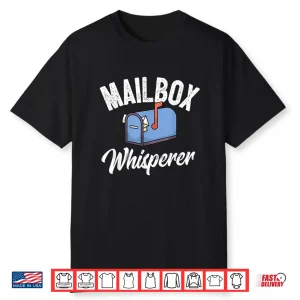 Funny Postman Mail Carrier Mailman Mailbox Whisperer Shirt