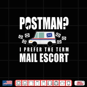Design Funny Postal Worker Postman Mail Escort Mail Carrier Shirt