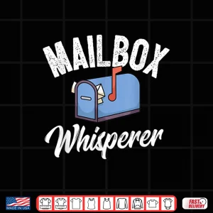 Design Funny Postman Mail Carrier Mailman Mailbox Whisperer Shirt