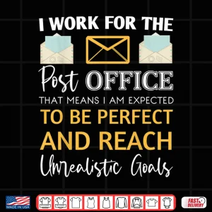 Design I Work for the Post Office Funny Postal Worker Mail Carrier Shirt