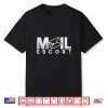Mail Carrier Shirt Funny Postal Theme Mail Escort Shirt