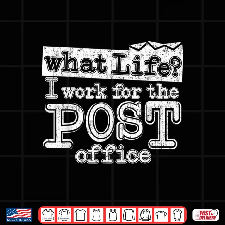 Design Mail Carrier Postal What Life I Work at the Post Office Shirt