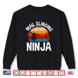 Sweatshirt Mail Slinging Ninja Postal Worker Mailman Mail Carrier Shirt