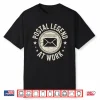 Postal Legend At Work Funny Postal Worker Mail Carrier Shirt