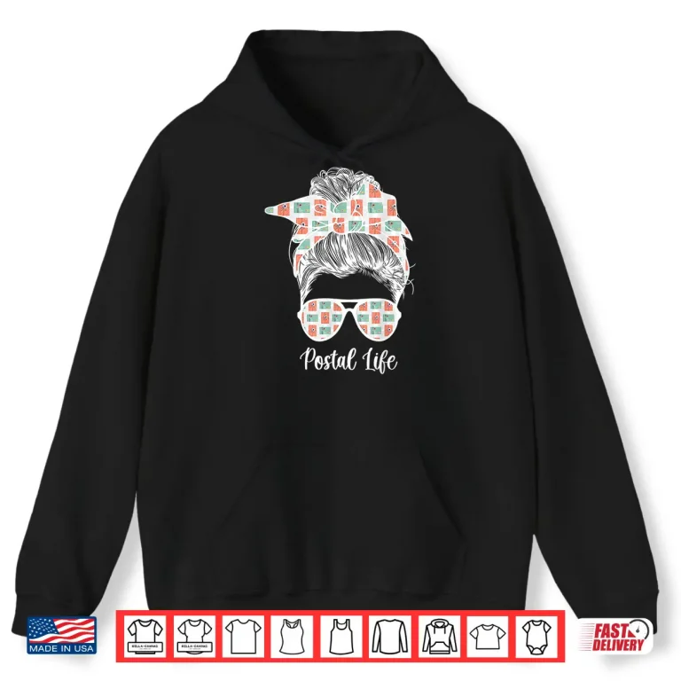 Hoodie Postal Life Postal Worker Postwoman Mail Lady Mailwoman Shirt