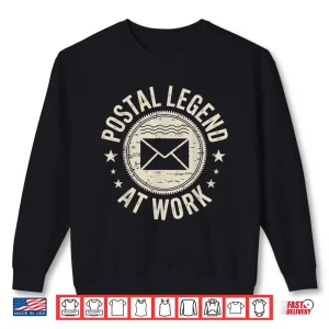 Sweatshirt Postal Legend at Work Funny Postal Worker Mail Carrier Shirt