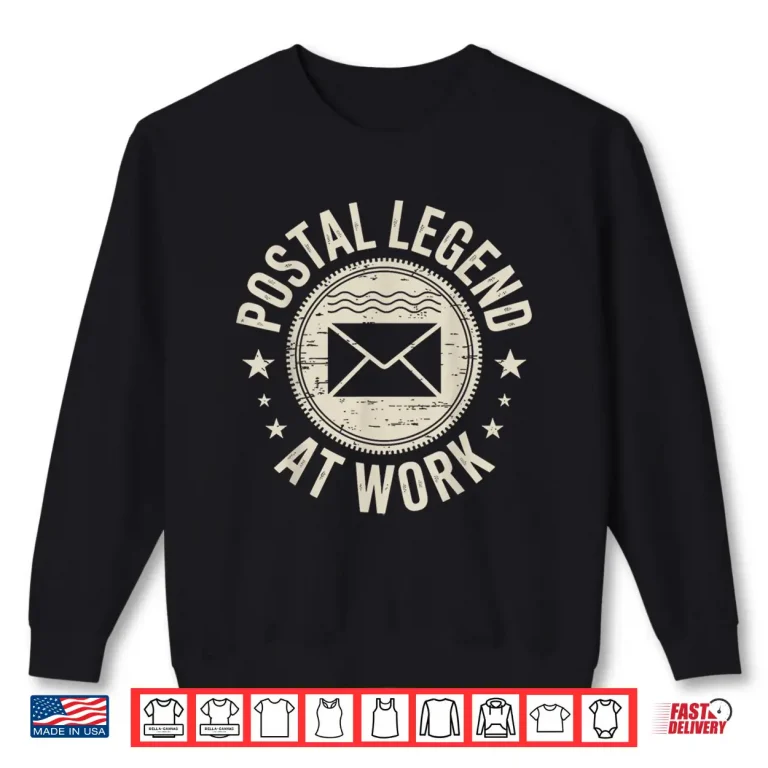 Sweatshirt Postal Legend at Work Funny Postal Worker Mail Carrier Shirt